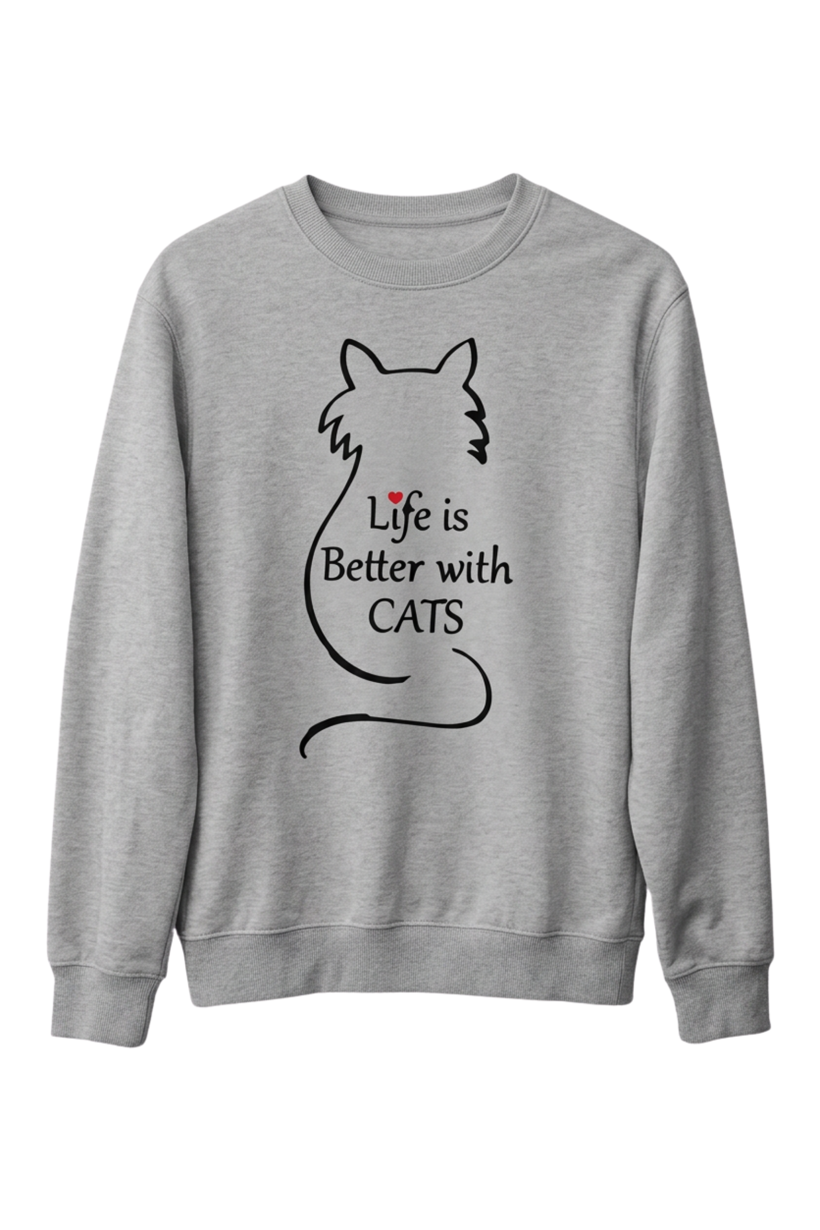 Life is Better with Cats Sweatshirt